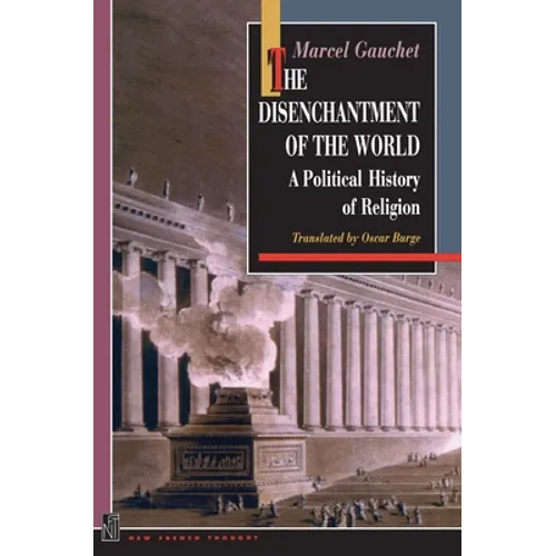 The Disenchantment of the World: A Political History of Religion