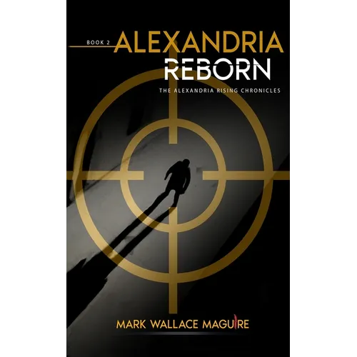 Alexandria Reborn: Book 2 of The Alexandria Rising Chronicles