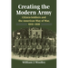 Creating the Modern Army: Citizensoldiers and the American Way of War, 1919-1939