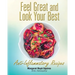 Feel Great and Look Your Best: Anti-Inflammatory Recipes
