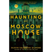 The Haunting of Moscow House