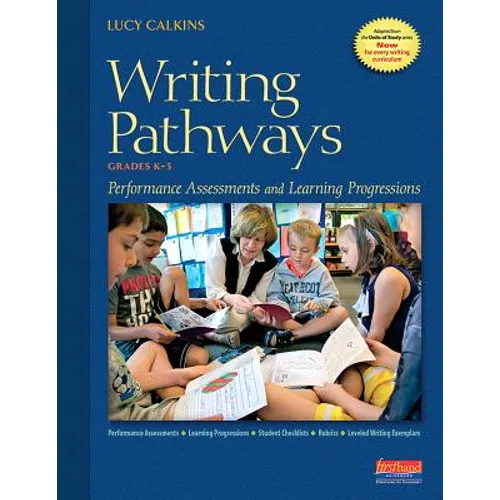 Writing Pathways: Performance Assessments and Learning Progressions, Grades K-8