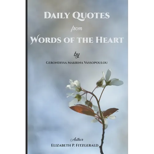 Daily Quotes from "Words of the Heart" by Gerondissa Makrina Vassopoulou