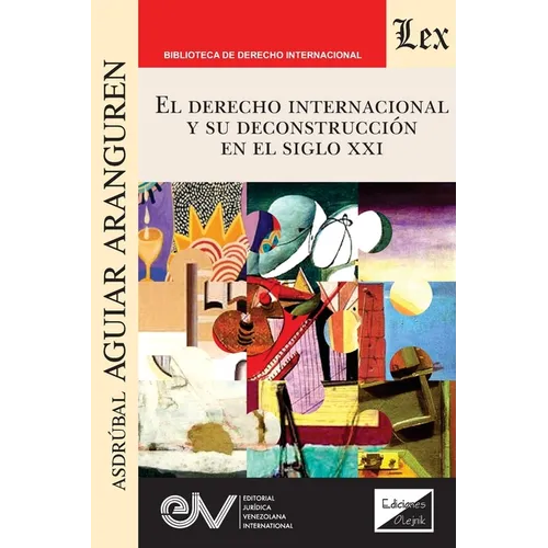 El Derecho Internacional Y Su Deconstrucción En El Siglo XXI