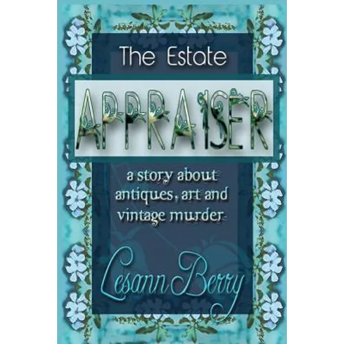 The Estate Appraiser: a story about antiques, art and vintage murder
