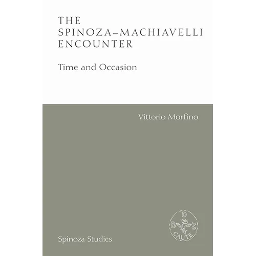 The Spinoza-Machiavelli Encounter: Time and Occasion