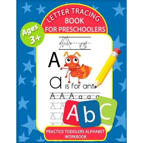 Letter Tracing Book for Preschoolers: Letter Tracing Books for Kids Ages 3-5, Kindergarten, Toddlers, Preschool, Letter Tracing Practice Workbook Alph