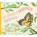 de la Oruga a la Mariposa: Creciendo