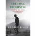 The Long Reckoning: A Story of War, Peace, and Redemption in Vietnam