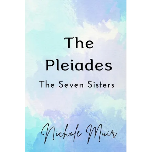 The Pleiades: The Seven Sisters