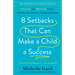 8 Setbacks That Can Make a Child a Success: What to Do and What to Say to Turn Failures Into Character-Building Moments