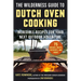 The Wilderness Guide to Dutch Oven Cooking: Incredible Recipes for Your Next Outdoor Adventure