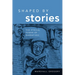 Shaped by Stories: The Ethical Power of Narratives
