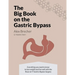 The BIG Book on the Gastric Bypass: Everything You Need To Know To Lose Weight and Live Well with the Roux-en-Y Gastric Bypass Surgery