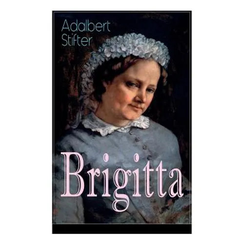 Brigitta: Geschichte einer weiblichen Emanzipation