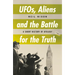 Ufos, Aliens and the Battle for Truth: A Short History of Ufology