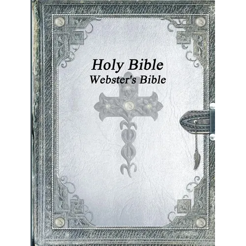 Holy Bible: Webster's Bible