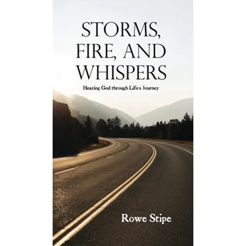 Storms, Fire, and Whispers: Hearing God through Life's Journey