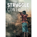 The Struggle Continues: An arduous journey of hope