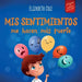 Mis sentimientos me hacen más fuerte: Libro para niños sobre los sentimientos que enseña a identificar y expresar las grandes emociones (ira, ansiedad
