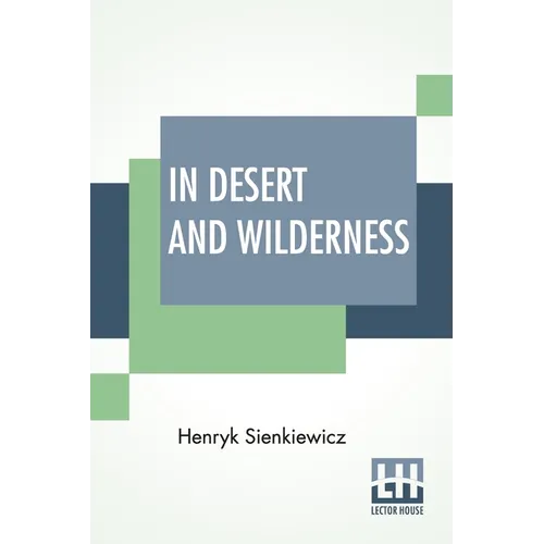 In Desert And Wilderness: Translated From The Polish By Max A. Drezmal