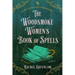 The Woodsmoke Women's Book of Spells