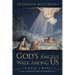 God's Angels Walk Among Us: A Book of Hope and Encouragement