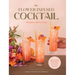 The Flower-Infused Cocktail: Flowers, with a Twist