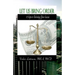 Let Us Bring Order: 12 Steps to Unlocking Your Success