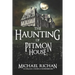 The Haunting of Pitmon House