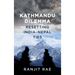 Kathmandu Dilemma: Resetting India-Nepal Ties