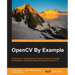 OpenCV By Example: Enhance your understanding of Computer Vision and image processing by developing real-world projects in OpenCV 3