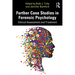 Further Case Studies in Forensic Psychology: Clinical Assessment and Treatment