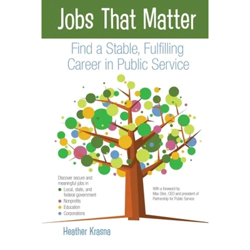 Jobs That Matter: Find a Stable, Fulfilling Career in Public Service