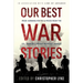 Our Best War Stories: Prize-winning Poetry & Prose from the Col. Darron L. Wright Memorial Awards