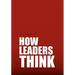 How Leaders Think