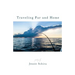 Traveling Far and Home