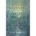 A Pagan's Path to Meditation: 10 Meditations for Yoga and Nature Lovers