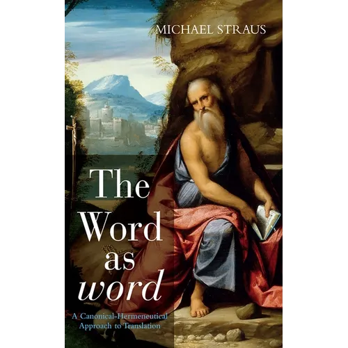The Word as word: A Canonical-Hermeneutical Approach to Translation
