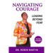 Navigate Courage: Leading Beyond Fear