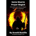 Santa Muerte Prayer Magick: Affordable Santa Muerte Magick You Can Do Anywhere