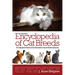 Encyclopedia of Cat Breeds: A Complete Guide to the Domestic Cats of North America
