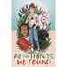 All the Things We Found