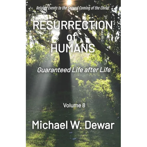 Resurrection of Humans: Guaranteed Life after Life