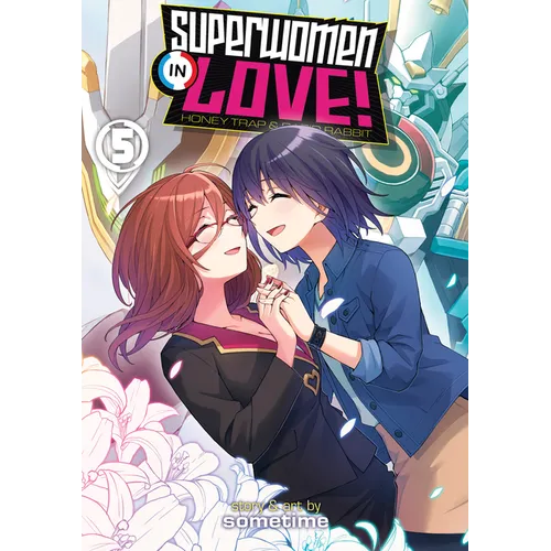Superwomen in Love! Honey Trap and Rapid Rabbit Vol. 5