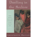Dwelling in the Archive: Women Writing House, Home, and History in Late Colonial India