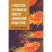 A Practical Textbook of Genetic Engineering in Bacteria