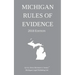 Michigan Rules of Evidence; 2018 Edition