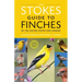 The Stokes Guide to Finches of the United States and Canada