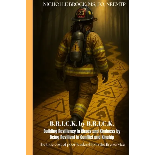 Brick by Brick: Building Resilience in Chaos and Kindness by Being Resilient in Conflict and Kinship: The True Cost of Poor Leadership